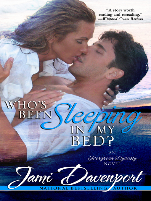Title details for Who's Been Sleeping in My Bed? by Jami Davenport - Available
